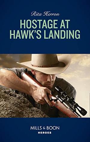Full Download Hostage At Hawk's Landing (Mills & Boon Heroes) (Badge of Justice, Book 4) - Rita Herron file in ePub