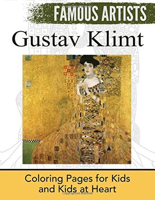 Read Online Gustav Klimt: Coloring Pages for Kids and Kids at Heart (Famous Artists) (Volume 1) - Hands-On Art History | PDF