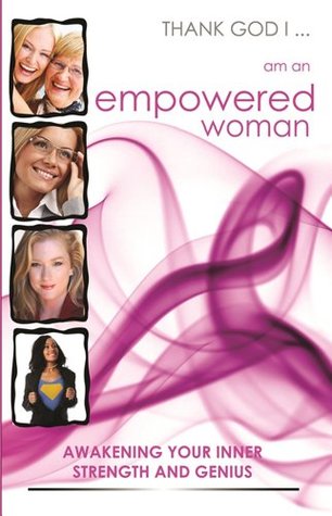 Download Thank God I Am an Empowered Woman: Awakening Your Inner Strength and Genius - Various file in PDF