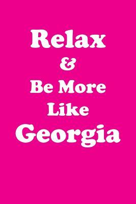Full Download Relax & Be More Like Georgia Affirmations Workbook Positive Affirmations Workbook Includes: Mentoring Questions, Guidance, Supporting You - Affirmations World | PDF