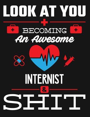 Read Look at You Becoming an Awesome Internist & Shit: Blank Line Notebook (8.5 X 11 - 110 Pages) - B Z Physicians | ePub