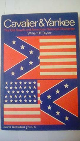 Read Online Cavalier & Yankee: The Old South and American National Character - William R. Taylor file in PDF