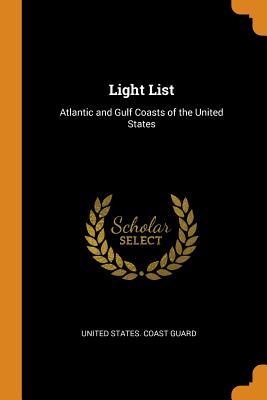 Read Online Light List: Atlantic and Gulf Coasts of the United States - United States Coast Guard file in PDF