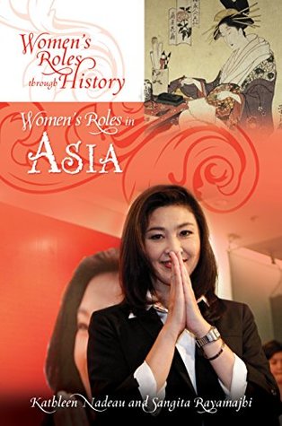 Read Online Women's Roles in Asia (Women's Roles through History) - Kathleen Nadeau file in PDF