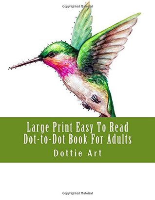 Read Large Print Easy To Read Dot-to-Dot Book For Adults (Adult Dot to Dot Books) - Dottie Art | PDF