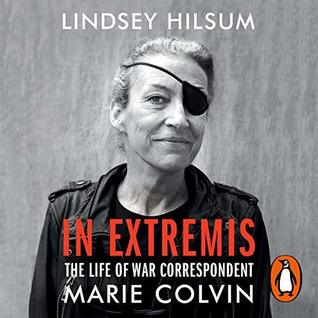 Download In Extremis: The Life and Death of the War Correspondent Marie Colvin - Lindsey Hilsum file in ePub