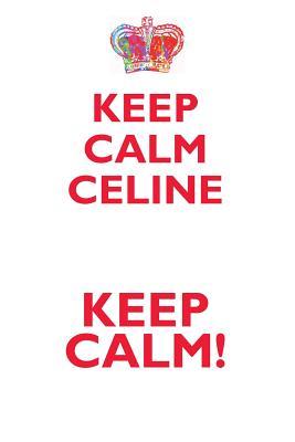 Read Online KEEP CALM CELINE! AFFIRMATIONS WORKBOOK Positive Affirmations Workbook Includes: Mentoring Questions, Guidance, Supporting You - Affirmations World | ePub