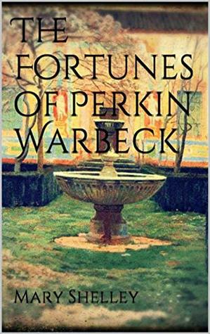 Read The Fortunes of Perkin Warbeck (Professionally Annotated) - Mary Wollstonecraft Shelley file in PDF