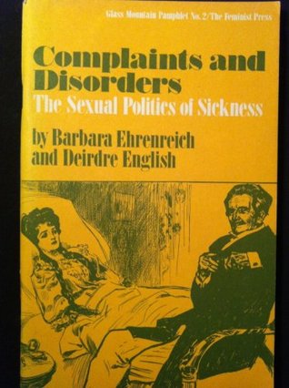 Full Download Complaints and Disorders: Sexual Politics of Sickness - Barbara Ehrenreich | ePub