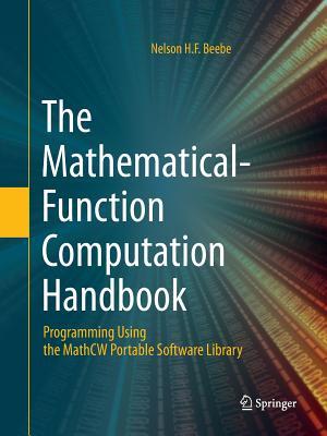 Download The Mathematical-Function Computation Handbook: Programming Using the Mathcw Portable Software Library - Nelson H F Beebe file in PDF