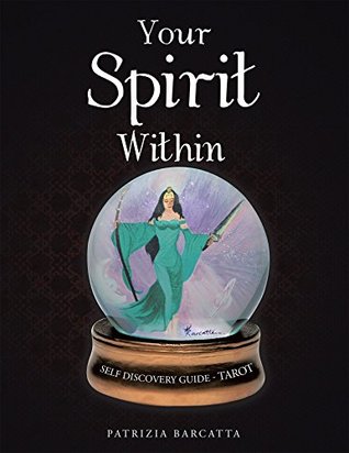 Download Your Spirit Within: Self Discovery Guide - Tarot - Patrizia Barcatta file in PDF