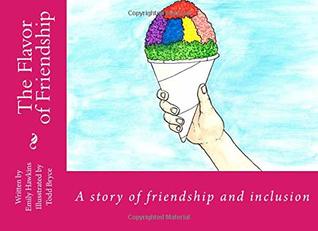 Download The Flavor of Friendship: A story of friendship and inclusion - Emily Hawkins | PDF