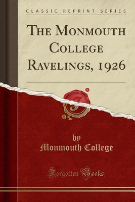 Full Download The Monmouth College Ravelings, 1926 (Classic Reprint) - Monmouth College file in PDF