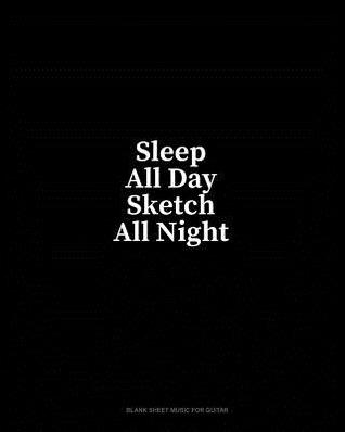 Read Sleep All Day Sketch All Night: Blank Sheet Music for Guitar - Minkyo Press file in PDF