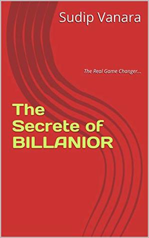 Full Download The Secrete of BILLANIOR: The Real Game Changer - Sudip Vanara | PDF