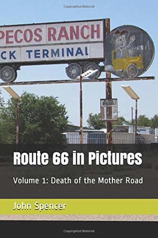 Full Download Route 66 in Pictures: Volume 1: Death of the Mother Road - John Spencer file in ePub