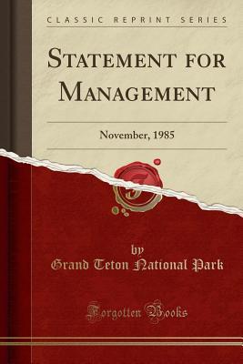 Full Download Statement for Management: November, 1985 (Classic Reprint) - Grand Teton National Park | ePub