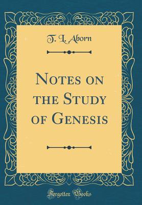 Read Online Notes on the Study of Genesis (Classic Reprint) - T L Aborn | ePub