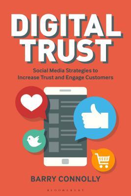 Read Digital Trust: Social Media Strategies to Increase Trust and Engage Customers - Barry Connolly file in PDF