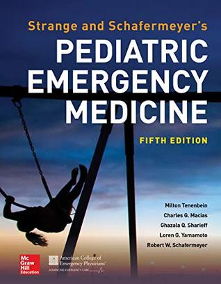 Read Online Strange and Schafermeyer's Pediatric Emergency Medicine, Fifth Edition - Robert W. Schafermeyer | PDF