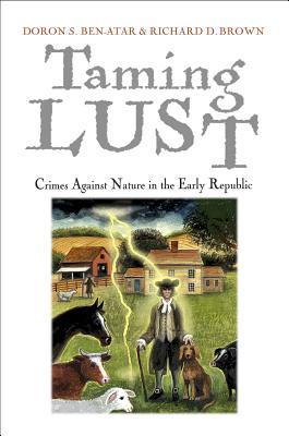 Read Taming Lust: Crimes Against Nature in the Early Republic - Richard D. Brown file in ePub