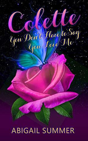 Full Download Colette: You Don't Have to Say You Love Me (Romantic Transgender Fiction) - Abigail Summer file in PDF