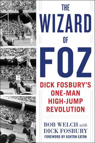 Download The Wizard of Foz: Dick Fosbury's One-Man High-Jump Revolution - Bob Welch | ePub