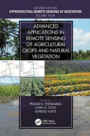 Read Advanced Applications in Remote Sensing of Agricultural Crops and Natural Vegetation - Prasad S Thenkabail | ePub