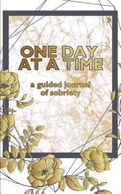 Full Download One Day at a Time: An Elegant White and Gold Texture Theme Make This Prompted Odaat Journal a Great Addition to Your Twelve Step Work. - Serenity Press | PDF
