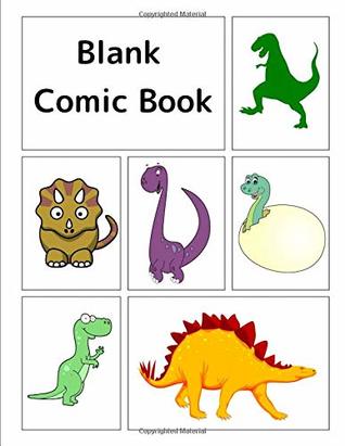 Read Online Blank Comic Book: Dinosaur-themed cover, 120 pages, 5 repeating templates, 8.5 by 11 - Creative Books For All file in PDF