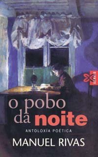 Read O Pobo Da Noite / the People of the Night: Antoloxia Poética (Poesia) - Manuel Rivas | PDF