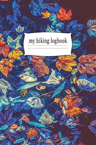 Read Online My Hiking Logbook: Trail Journal for Hiker, Fillable Prompts, Space to Sketch & Write, 6 x 9 Travel Size - Adirondack Adventuress file in ePub