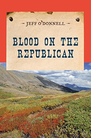 Read Blood on the Republican (An Evans Novel of the West) - Jeff O'Donnell | ePub