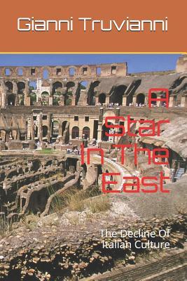 Download A Star in the East: The Decline of Italian Culture - Gianni Truvianni | ePub