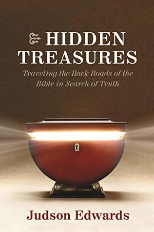 Read Hidden Treasures: Traveling the Back Roads of the Bible in Search of Truth - Judson Edwards file in ePub
