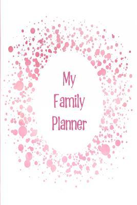 Download My Family Planner: The Perfect Planner Keep Track of Family Life, Chores, Dates and School Dates for the Entire Family in One Place with a Pink Cloud Design -  file in ePub