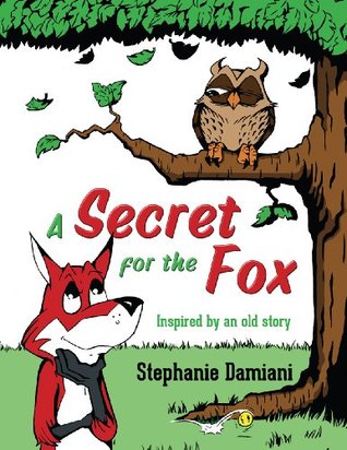 Read Online A Secret for the Fox: Inspired by an old story - Stephanie Damiani file in PDF