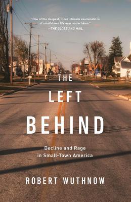 Read The Left Behind: Decline and Rage in Small-Town America - Robert Wuthnow file in ePub