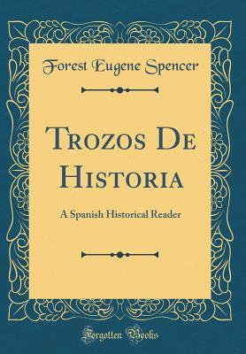 Full Download Trozos de Historia: A Spanish Historical Reader (Classic Reprint) - Forest Eugene Spencer file in ePub