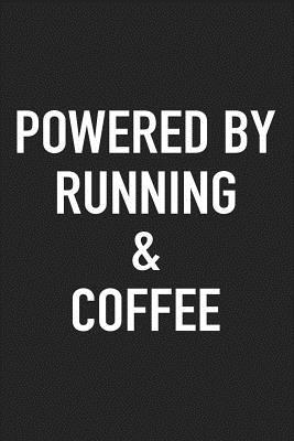 Download Powered by Running and Coffee: A 6x9 Inch Matte Softcover Journal Notebook with 120 Blank Lined Pages and a Funny Caffeine Loving Cover Slogan -  file in ePub
