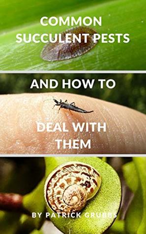 Full Download Common Succulent Pests : And How to Deal With Them - Patrick Grubbs file in ePub