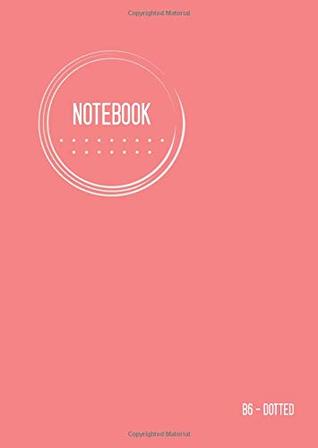 Read Online Dotted Notebook B6: Journal Notebook, Baby Pink, Cool Circle Design, Dot Grid Matrix, Traveler, Small, Soft Cover, Numbered Pages, No Bleed (B6 Dotted Notebook Journals) - Katie Kate | PDF