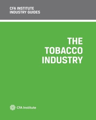 Download CFA Institute Industry Guides: The Tobacco Industry - Ade Roberts | PDF