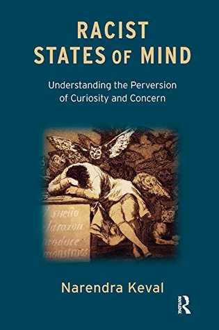 Full Download Racist States of Mind: Understanding the Perversion of Curiosity and Concern - Narendra Keval | ePub