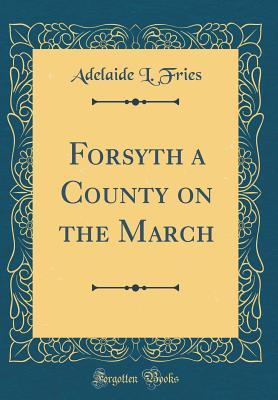 Read Forsyth a County on the March (Classic Reprint) - Adelaide L Fries file in ePub