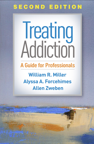 Read Treating Addiction, Second Edition: A Guide for Professionals - William R. Miller file in PDF