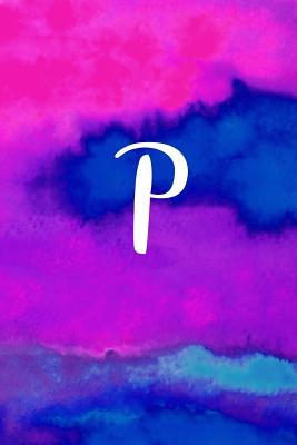 Full Download P: Letter P Monogram Watercolor Background Journal Cover, Brightly Colored Pink Purple & Blue Watercolour Arty Design Writing Notebook with Personal Name Initial, 6x9 Inch Blank Lined College Ruled Paper, Perfect Bound Matte Soft Cover Diary -  | ePub