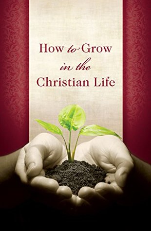 Download How to Grow in the Christian Life (Pack of 25) (Proclaiming the Gospel) - Crossway file in ePub