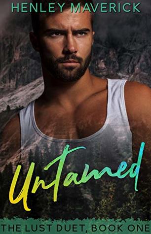 Read Untamed: A Mountain Man Romance (Lust Duet Book 1) - Henley Maverick file in PDF