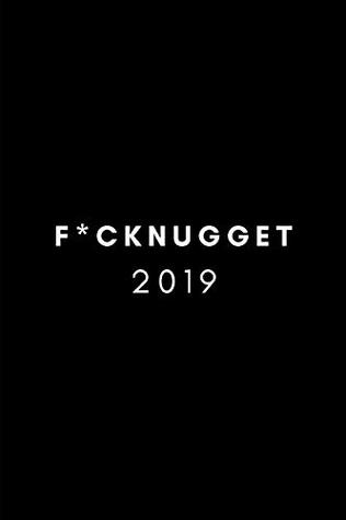 Read F*cknugget 2019: Funny Rude Joke Daily, Monthly, Weekly Diary and Scheduler - Banter Forlife | PDF